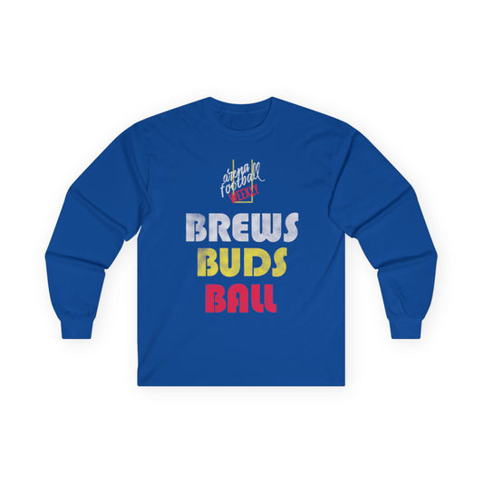 Brews Buds Ball - Arena Football Weekly Graphic Long Sleeve Tee